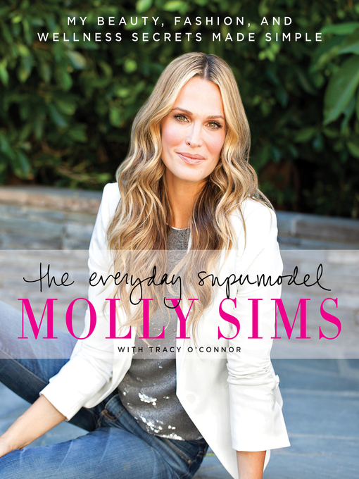 Title details for The Everyday Supermodel by Molly Sims - Available